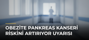 Obezite Pankreas Kanseri Riskini Artırıyor Uyarısı