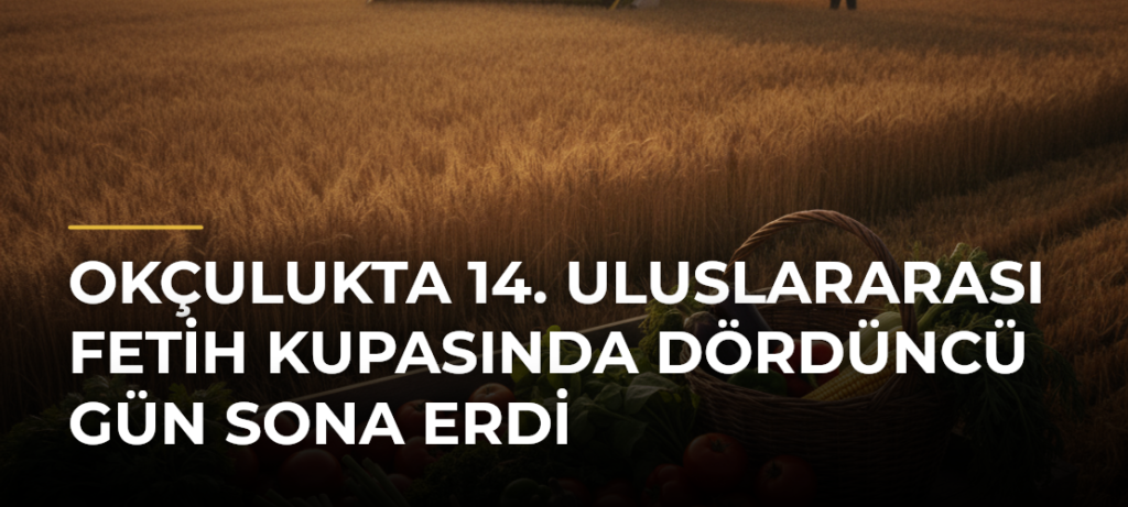 Okçulukta 14. Uluslararası Fetih Kupasında dördüncü gün sona erdi