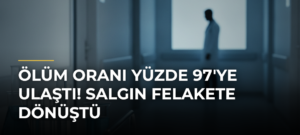 Ölüm Oranı Yüzde 97’ye Ulaştı! Salgın Felakete Dönüştü