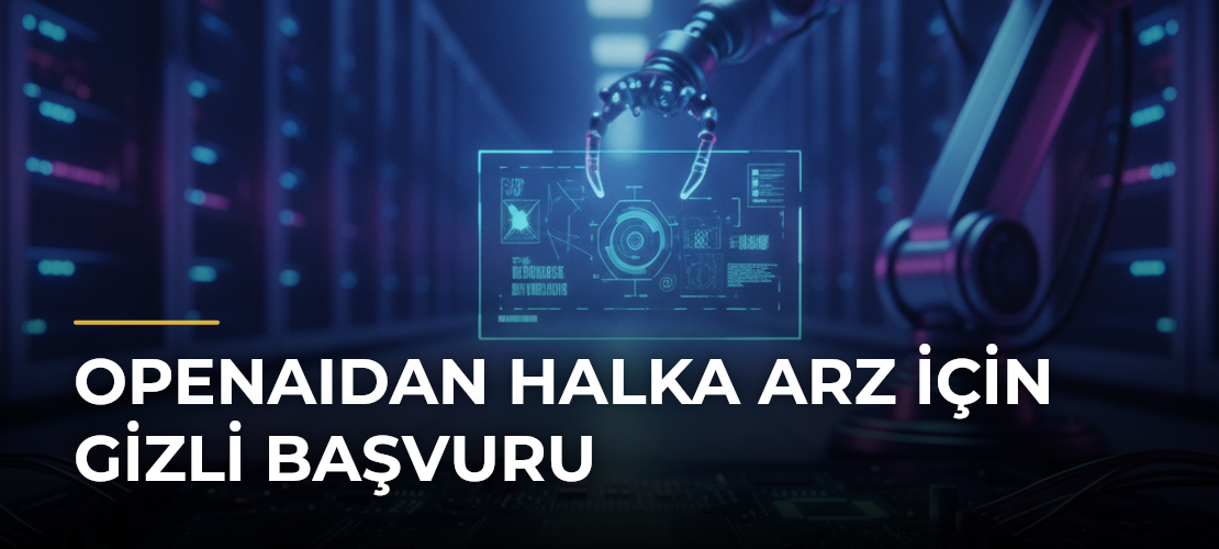 OpenAIdan Halka Arz İçin Gizli Başvuru - Mirat Haber