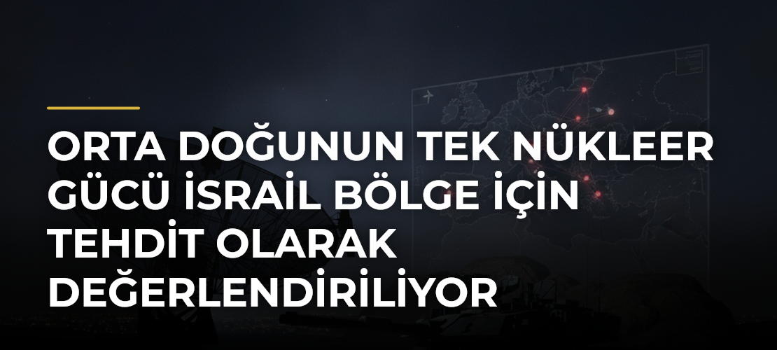 Orta Doğunun tek nükleer gücü İsrail bölge için tehdit olarak değerlendiriliyor - Mirat Haber