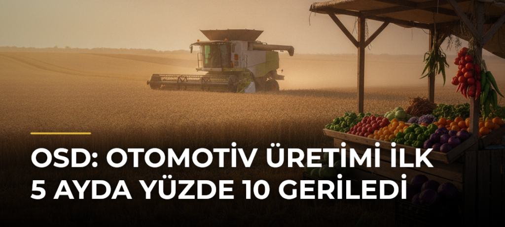 OSD: Otomotiv Üretimi İlk 5 Ayda Yüzde 10 Geriledi