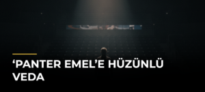 ‘Panter Emel’e hüzünlü veda