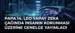 Papa 14. Leo yapay zeka çağında insanın korunması üzerine genelge yayımladı
