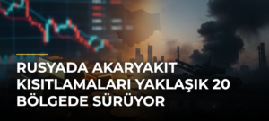 Rusyada akaryakıt kısıtlamaları yaklaşık 20 bölgede sürüyor