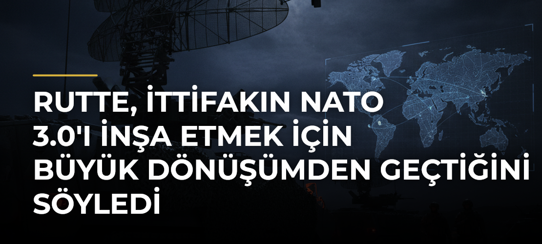 Rutte, İttifakın NATO 3.0'ı İnşa Etmek İçin Büyük Dönüşümden Geçtiğini Söyledi - Mirat Haber