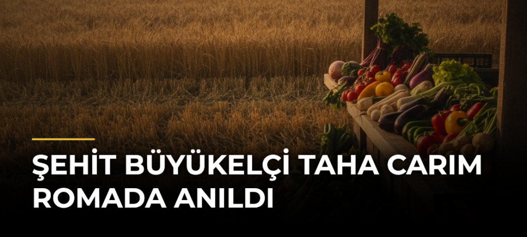 Şehit Büyükelçi Taha Carım Romada anıldı