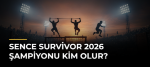 Sence Survivor 2026 Şampiyonu Kim Olur?