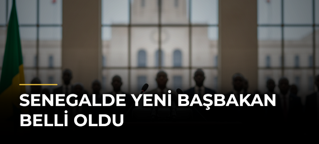 Senegalde yeni başbakan belli oldu