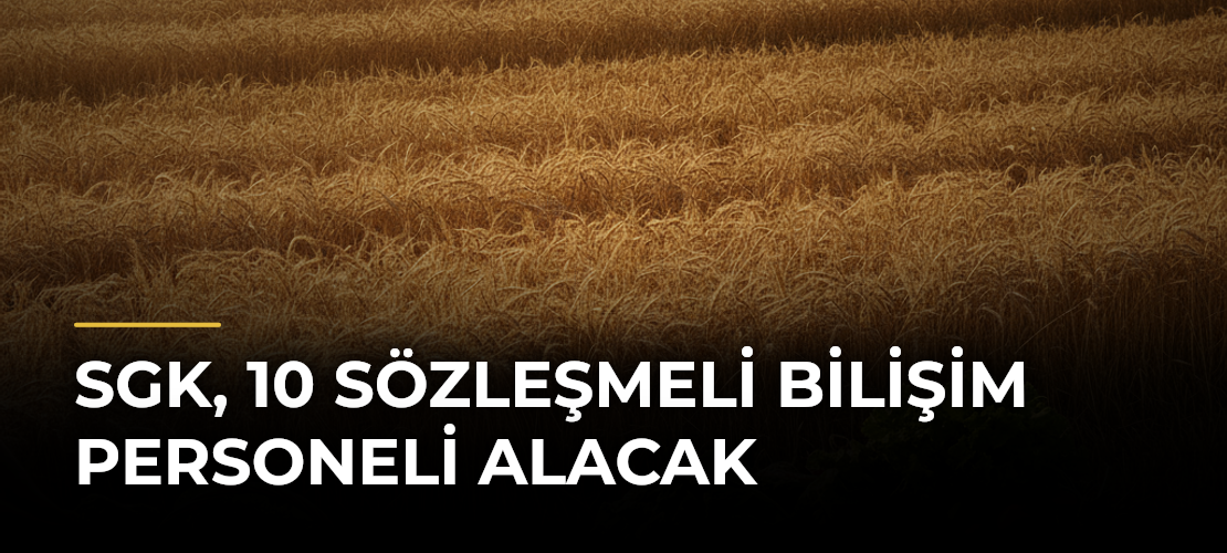 SGK, 10 Sözleşmeli Bilişim Personeli Alacak