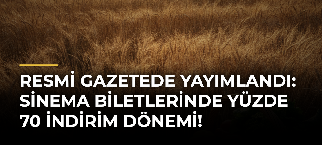 Resmi Gazetede yayımlandı: Sinema biletlerinde yüzde 70 indirim dönemi!