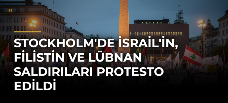 Stockholm’de İsrail’in, Filistin ve Lübnan saldırıları protesto edildi