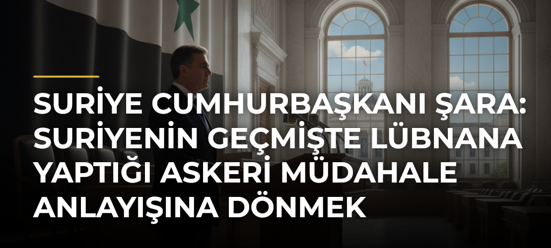 Suriye Cumhurbaşkanı Şara: Suriyenin geçmişte Lübnana yaptığı askeri müdahale anlayışına dönmek istemiyoruz - Mirat Haber