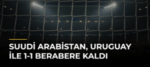 Suudi Arabistan, Uruguay ile 1-1 Berabere Kaldı