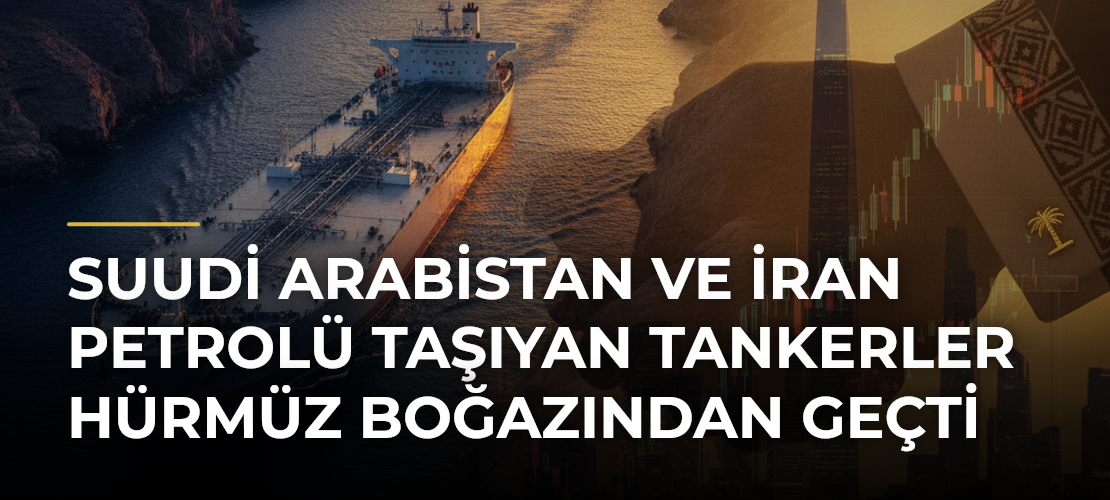 Suudi Arabistan ve İran petrolü taşıyan tankerler Hürmüz Boğazından geçti - Mirat Haber