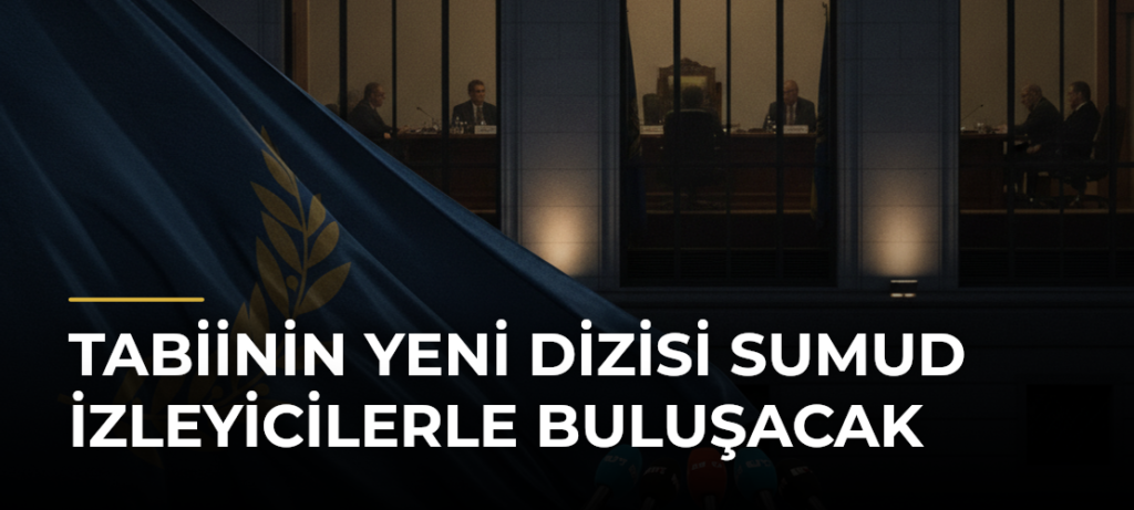 Tabiinin Yeni Dizisi Sumud İzleyicilerle Buluşacak