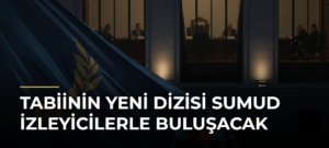 Tabiinin Yeni Dizisi Sumud İzleyicilerle Buluşacak