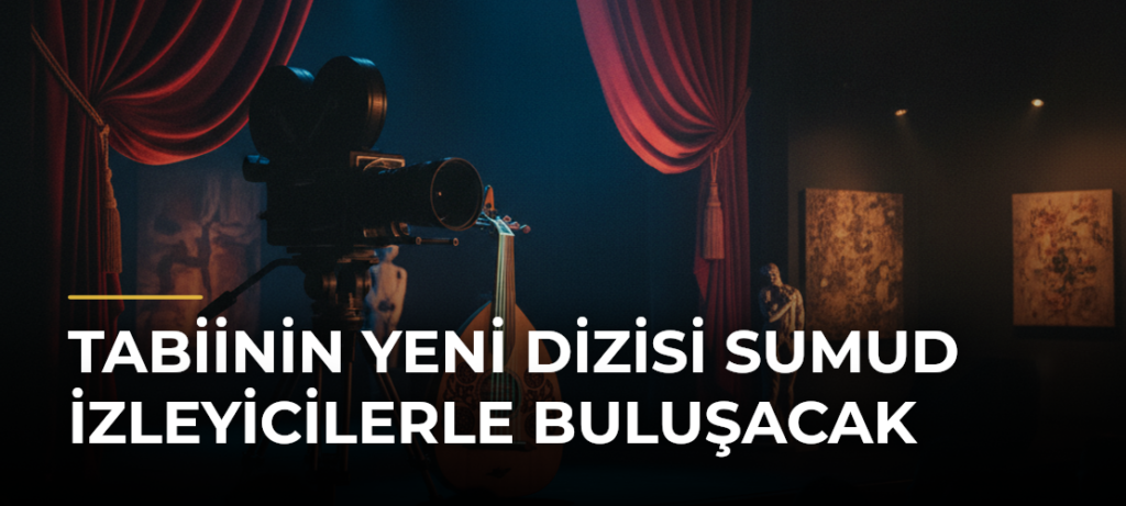 Tabiinin Yeni Dizisi Sumud İzleyicilerle Buluşacak