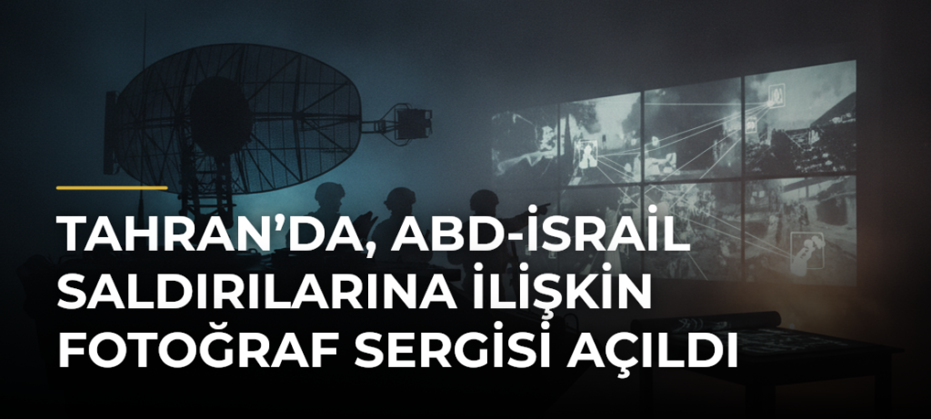 Tahran’da, ABD-İsrail saldırılarına ilişkin fotoğraf sergisi açıldı