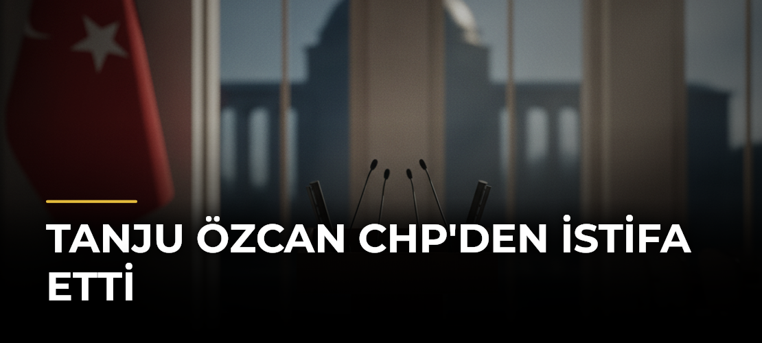 Tanju Özcan CHP'den İstifa Etti