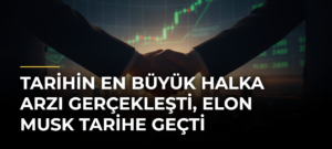 Tarihin En Büyük Halka Arzı Gerçekleşti, Elon Musk Tarihe Geçti