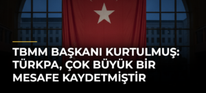 TBMM Başkanı Kurtulmuş: TÜRKPA, çok büyük bir mesafe kaydetmiştir