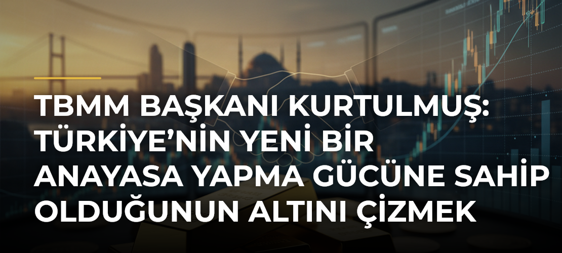 TBMM Başkanı Kurtulmuş: Türkiye’nin Yeni Bir Anayasa Yapma Gücüne Sahip Olduğunun Altını Çizmek İsterim - Mirat Haber