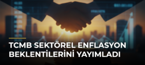 TCMB Sektörel Enflasyon Beklentilerini yayımladı