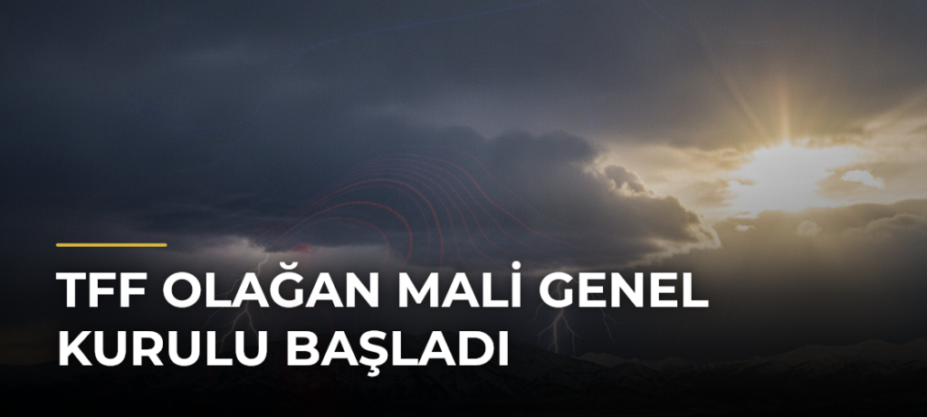 TFF Olağan Mali Genel Kurulu başladı
