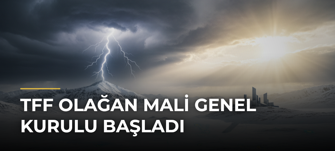TFF Olağan Mali Genel Kurulu başladı - Mirat Haber