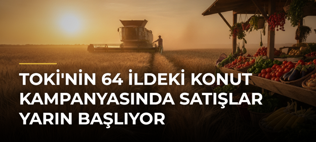 TOKİ’nin 64 ildeki konut kampanyasında satışlar yarın başlıyor