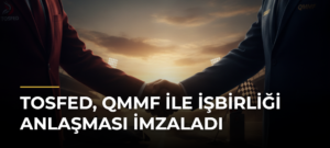 TOSFED, QMMF ile İşbirliği Anlaşması İmzaladı