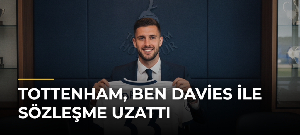 Tottenham, Ben Davies ile Sözleşme Uzattı