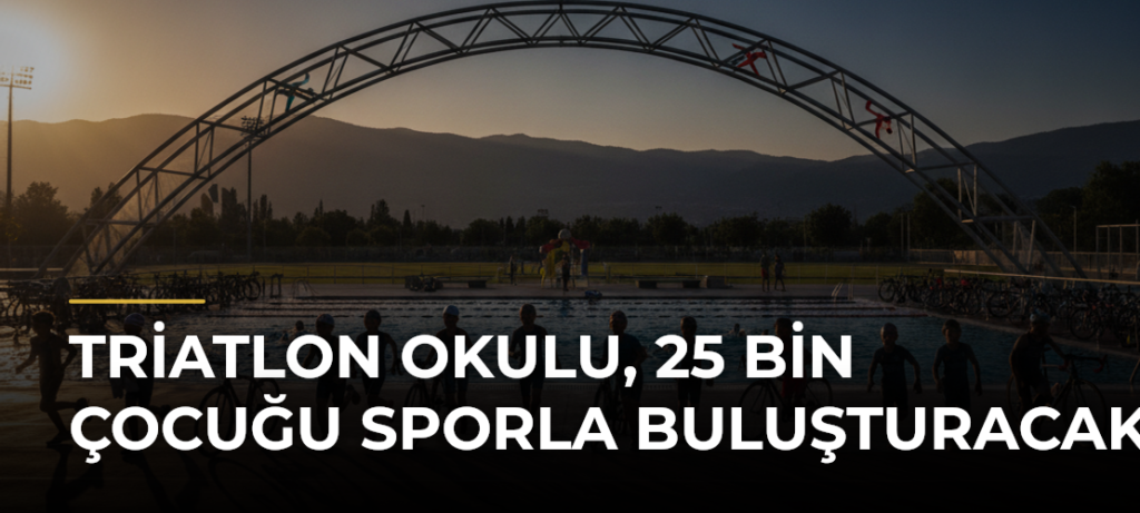 Triatlon Okulu, 25 Bin Çocuğu Sporla Buluşturacak