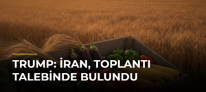 Trump: İran, toplantı talebinde bulundu