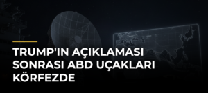 Trump’ın Açıklaması Sonrası ABD Uçakları Körfezde