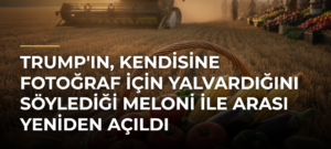 Trump’ın, kendisine fotoğraf için yalvardığını söylediği Meloni ile arası yeniden açıldı