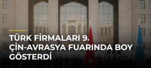 Türk Firmaları 9. Çin-Avrasya Fuarında Boy Gösterdi