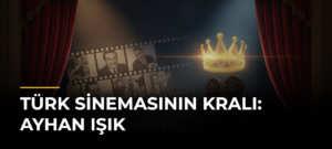 Türk sinemasının kralı: Ayhan Işık