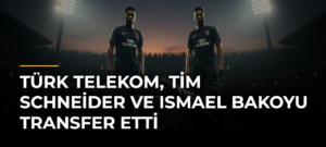 Türk Telekom, Tim Schneider ve Ismael Bakoyu transfer etti