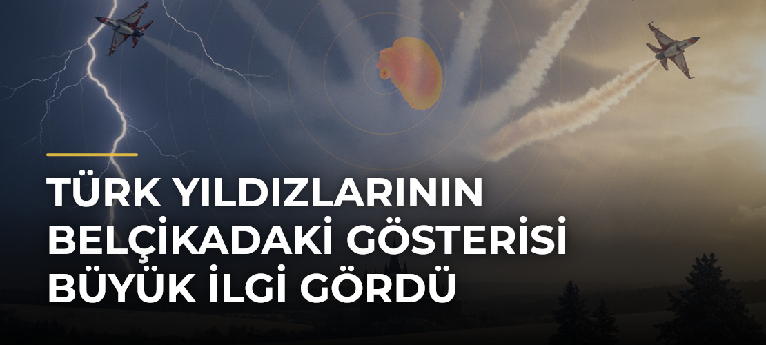 Türk Yıldızlarının Belçikadaki Gösterisi Büyük İlgi Gördü - Mirat Haber
