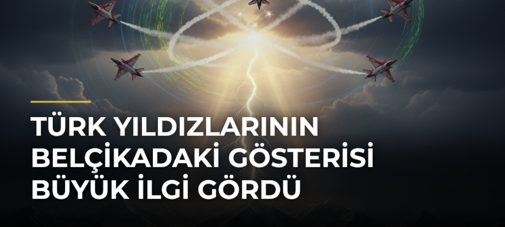 Türk Yıldızlarının Belçikadaki Gösterisi Büyük İlgi Gördü