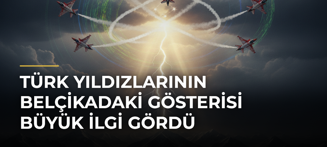 Türk Yıldızlarının Belçikadaki Gösterisi Büyük İlgi Gördü - Mirat Haber