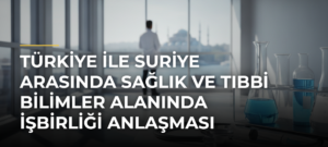 Türkiye ile Suriye arasında sağlık ve tıbbi bilimler alanında işbirliği anlaşması imzalandı
