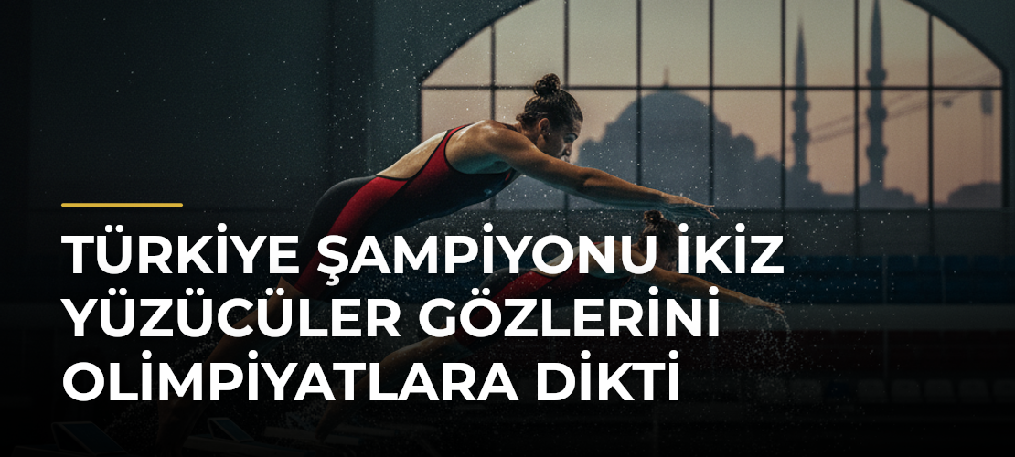 Türkiye Şampiyonu İkiz Yüzücüler Gözlerini Olimpiyatlara Dikti - Haber Sitesi