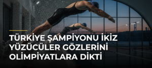Türkiye Şampiyonu İkiz Yüzücüler Gözlerini Olimpiyatlara Dikti