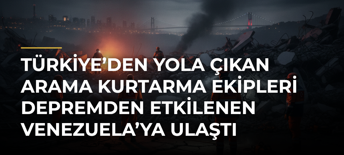Türkiye’den yola çıkan arama kurtarma ekipleri depremden etkilenen Venezuela’ya ulaştı - Mirat Haber