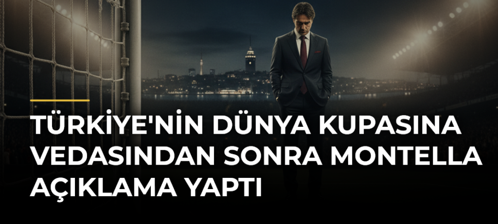Türkiye’nin Dünya Kupasına Vedasından Sonra Montella Açıklama Yaptı