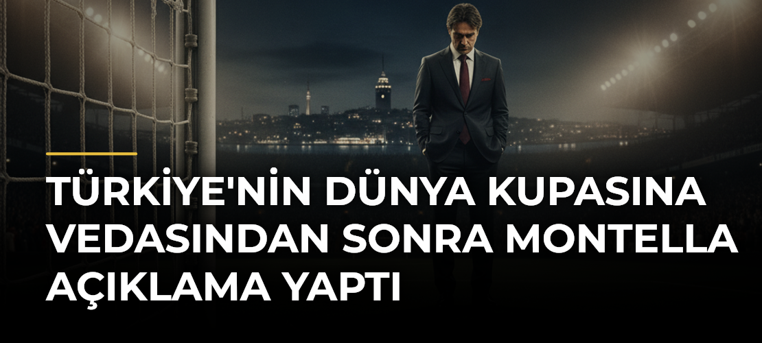 Türkiye'nin Dünya Kupasına Vedasından Sonra Montella Açıklama Yaptı