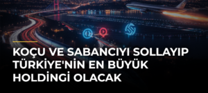 Koçu ve Sabancıyı Sollayıp Türkiye’nin En Büyük Holdingi Olacak